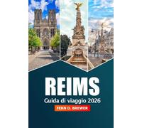 Reims Guida di Viaggio 2026: Esplora la capitale francese dello Champagne, destinazione imperdibile, monumenti storici, vigneti, ristoranti e gemme nascoste per un'avventura
