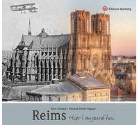 REIMS - HIER ET AUJOURD'HUI