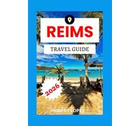 REIMS TRAVEL GUIDE 2026