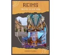 REIMS TRAVEL GUIDE 2026