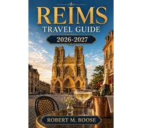 Reims Travel Guide 2026-2027: Explore Chalk Cellars, Champagne Houses, Cathedral Heritage, Boulingrin Market, Interwar Streets, Vineyard Villages, Rail Planning