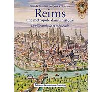 Reims, Une Metropole Dans L'Histoire