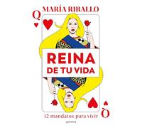 Reina de Tu Vida: 12 Mandatos Para Vivir / Queen of Your Life: 12 Rules to Live by