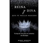REINA Y DIVA.: Que tu brillo resuene.