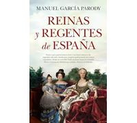 Reinas y regentes de España/ Queens and regents of Spain
