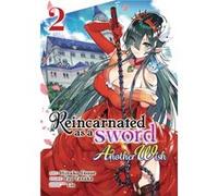 Reincarnated as a Sword Another Wish Manga Vol. 2 by Yuu Tanaka Yuu Tanaka (Auteur)