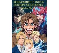 Reincarnated Into A Corrupt Aristocracy 2