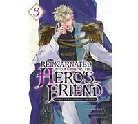 Reincarnated Into a Game as the Hero's Friend - Tome 03 Ranpei Ashio (Auteur), Ranpei Ashio (Illustration), Ranpei Ashio (Scénario)