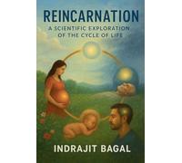 Reincarnation: A Scientific Exploration of the Cycle of Life