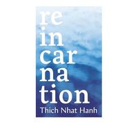 Reincarnation: A short and accessible lesson on the key Buddhist concept from the bestselling Zen Master