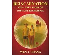 Reincarnation: And a True Story of Past Life Regression