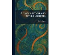 Reincarnation and Other Lectures