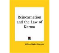 Reincarnation and the Law of Karma, 1908 William Walter Atkinson (Auteur)