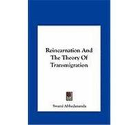 Reincarnation and the Theory of Transmigration Reincarnation and the Theory of Transmigration Abhedananda, Swami (Auteur)
