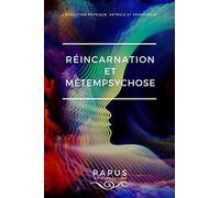 Réincarnation et Métempsychose: L’évolution physique, astrale et spirituelle