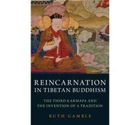 Reincarnation in Tibetan Buddhism - Gamble Ruth David Myers Research Fellow David Myers Research Fellow La Trobe University - Oxford University Press Inc Gamble Ruth David Myers Research Fellow David 