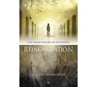 Réincarnation - Une femme explore ses vies passées