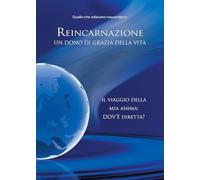 Reincarnazione. Un dono di grazia della vita