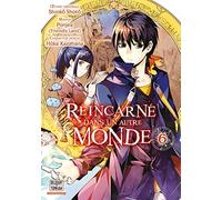 Réincarné dans un autre monde T06