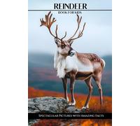 Reindeer Book for Kids: Spectacular Pictures with Amazing Facts