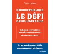 Réindustrialiser : le défi d’une génération Cohésion, souveraineté, territoires, décarbonation : les solutions existent ! - Olivier Lluansi - Les Deviations - broché - Etude