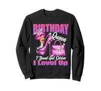 Reine d'anniversaire, Je ne vieillis Pas, Je Passe au Niveau Sweatshirt