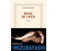 Akira Mizubayashi – Reine de coeur – Roman – Broché – Gallimard