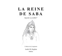Reine de saba. legende ou realite ? 2eme edition - KAPLUN ANDRE H. - Slatkine Reprints - broché - Essai