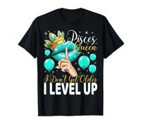 Reine des Poissons, je ne vieillis pas, je passe au niveau supérieur, reine d'anniversaire T-Shirt