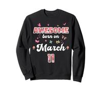 Reine née Le 11 Mars fleurit Le 11 Mars Anniversaire Sweatshirt