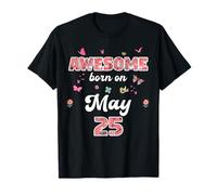 Reine née Le 25 mai, Fleurs, 25 mai, Anniversaire T-Shirt