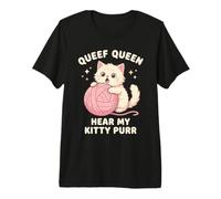Reine Reine Écoute Mon Chat ronronner Chaton Kawaii T-Shirt Haut de Gamme