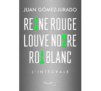 Reine Rouge, Louve Noire, Roi Blanc - Juan Gomez-Jurado - Fleuve Eds - broché - Roman