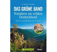 Reiner Corneliu Das Grüne Band - Wandern im wilden Deutschland: 1400 km (Poche)