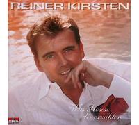 Reiner Kirsten - WAS R0SEN DlR … (erzähIen)
