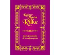 Reiner Maria Rilke: Las mejores poesías de los mejores poetas