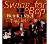 Reiner Voet, Pigalle44 : Swing for Bop