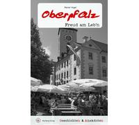 Reiner Vogel Geschichten & Anekdoten aus der Oberpfalz: Freud am Leb'n ( (Relié)