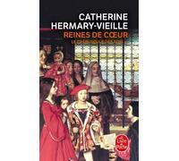 Reines de coeur (Le Crépuscule des rois, Tome 2) Tome 2 Le crépuscule des rois - Catherine Hermary-Vieille - Lgf - Poche - Roman