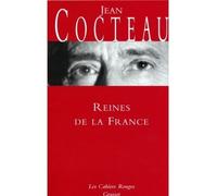 Reines de la France (*) - Jean Cocteau - Grasset - broché - Biographie