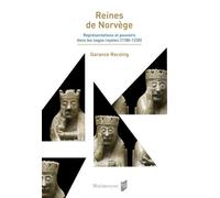 Reines de Norvège Représentations et pouvoirs dans les sagas royales (1180-1230) - Garance Recoing - Presses Universitaires Rennes - broché - Essai