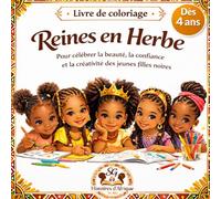 Reines en Herbe: Livre de coloriage pour célébrer la beauté, la confiance et la créativité des jeunes filles noires