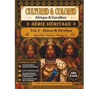 Reines & Héroïnes: Livre de coloriage éducatif - Série Héritage - Vol. 2 (Dès 8 ans)