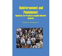 Reinforcement And Punishment: Vignettes For Practice In Applied Behavior Analysis