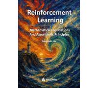 Reinforcement Learning: Mathematical Foundations and Algorithmic Principles