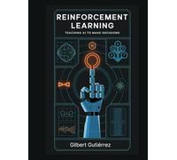 Reinforcement Learning: Teaching AI to Make Decisions
