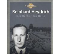 Reinhard Heydrich - Der Henker aus Halle
