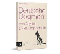 Reinhard Müller Deutsche Dogmen: Von Asyl bis ziviler Ungehorsam (Relié)