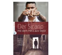 Reinhard Pilz Der Sicario mit dem Herz aus Stein: Mit Jesus unterwegs in (Poche)