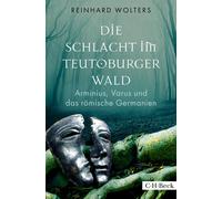 Reinhard Wolter Die Schlacht im Teutoburger Wald: Arminius, Varus und da (Relié)